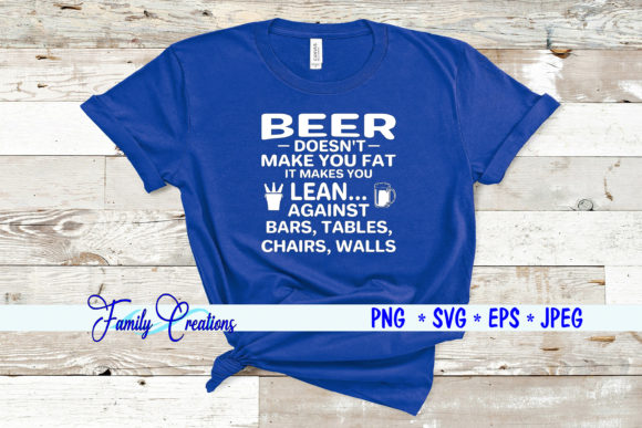 Beer Doesn t Make You Fat Quote Review