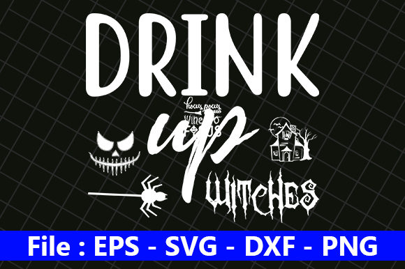 Halloween Quote Design, Drink Up Witches