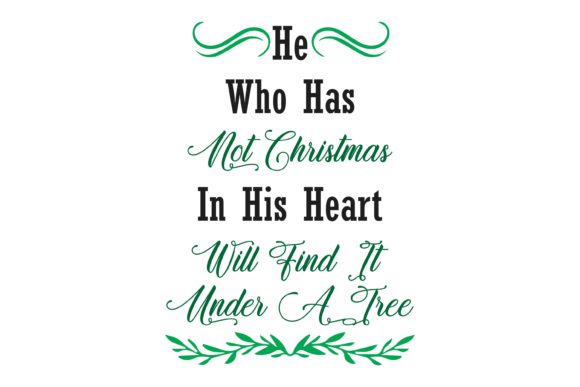 He Who Not Christmas in His Heart Quote