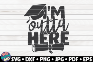 I m Outta Here Graduation Quote Review
