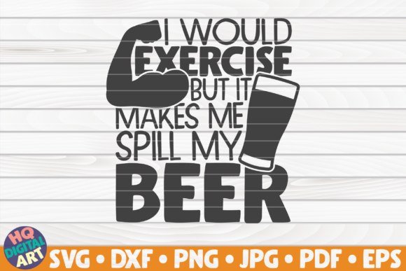 I Would Exercise Beer Quote: A Designer's Review