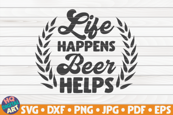 Life Happens Beer Helps Beer Quote Review