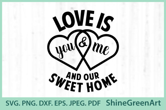 Love Quote - Sweet Home - Valentine SVG Review